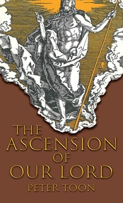 The Ascension of Our Lord by Peter Toon