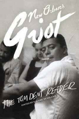 New Orleans Griot: The Tom Dent Reader by Tom Dent