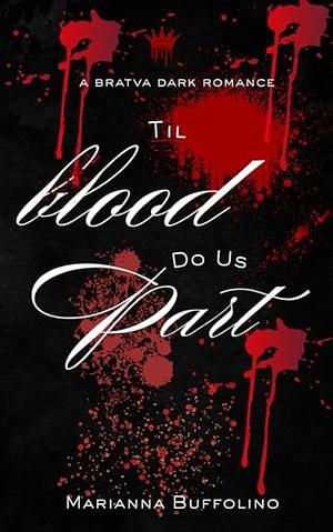 Til Blood Do Us Part by Marianna Buffolino
