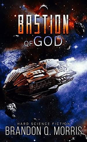 The Bastion of God by Megan Bigelow, Brandon Q. Morris