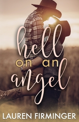 Hell On An Angel by Lauren Firminger