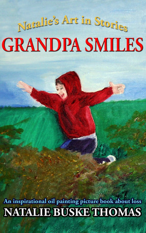 Grandpa Smiles (Natalie's Art in Stories, #1) by Natalie Buske Thomas