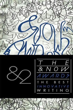 The &NowAWARDS 2: The Best Innovative Writing by Davis Schneiderman, Laird Hunt
