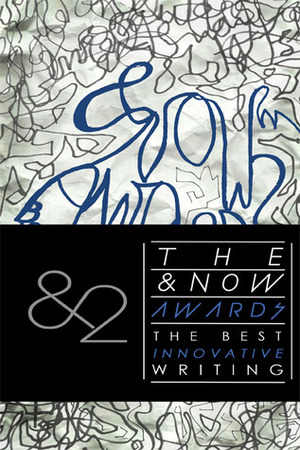The &NowAWARDS 2: The Best Innovative Writing by Davis Schneiderman, Laird Hunt