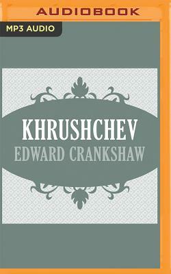 Khrushchev by Edward Crankshaw