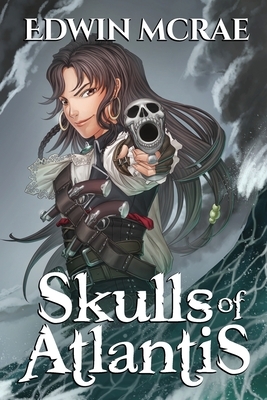 Skulls of Atlantis: A Gamelit Pirate Adventure by Edwin McRae