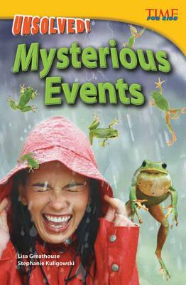 Unsolved! Mysterious Events (Advanced) by Lisa Greathouse