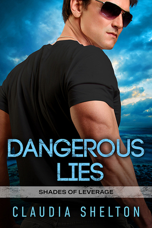 Dangerous Lies by Claudia Shelton