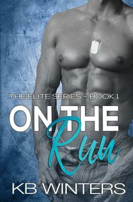 On The Run Book 1: The Elite by Kb Winters