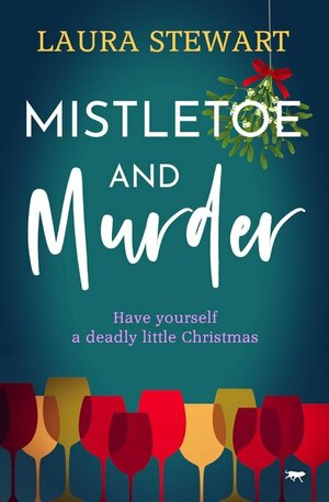 Mistletoe and Murder by Laura Stewart