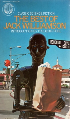 The Best of Jack Williamson by Jack Williamson, Frederik Pohl, Ralph McQuarrie