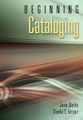 Beginning Cataloging by Jean Weihs