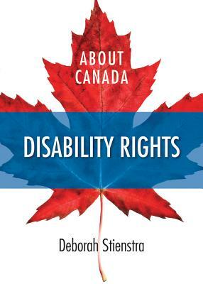 About Canada: Disability Rights by Deborah Stienstra