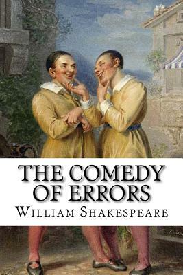 The Comedy of Errors William Shakespeare by William Shakespeare