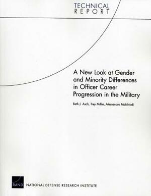 A New Look at Gender and Minority Differences in Officer Career Progression in the Military by Beth J. Asch
