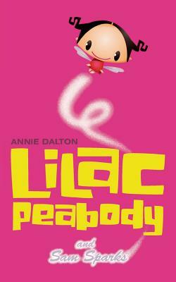 Lilac Peabody and Sam Sparks by Annie Dalton