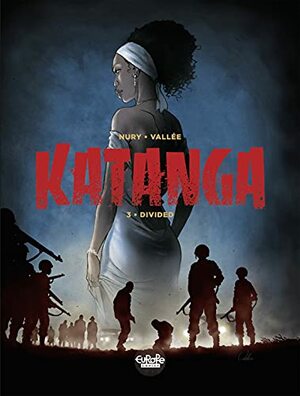 Katanga - Volume 3 - Divided by Fabien Nury
