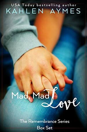 Mad Mad Love by Kahlen Aymes