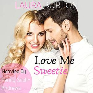 Love Me, Sweetie by Laura Burton