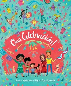 Our Celebración! by Susan Elya