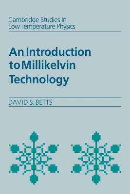 An Introduction to Millikelvin Technology by David S. Betts