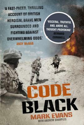 Code Black: Cut Off and Facing Overwhelming Odds: The Siege of Nad Ali by Mark Lyndhurst