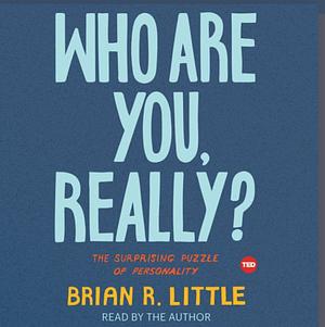 Who Are You, Really by Brian R. Little