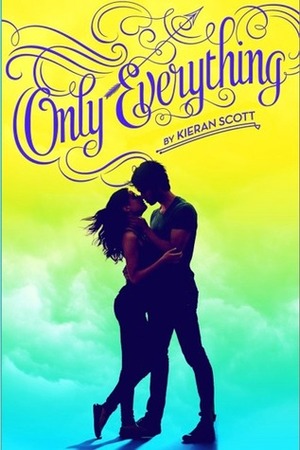 Only Everything by Kieran Scott