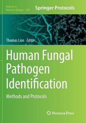 Human Fungal Pathogen Identification: Methods and Protocols by 