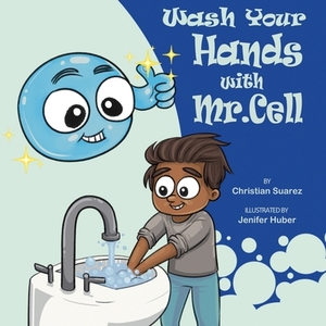Wash Your Hands with Mr. Cell by Christian Suarez