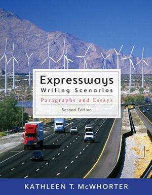 Expressways: Writing Scenarios (with Mywritinglab with Pearson Etext Student Access Code Card) by Kathleen T. McWhorter