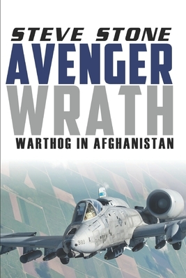 Avenger Wrath: Warthog in Afghanistan by Steve Stone
