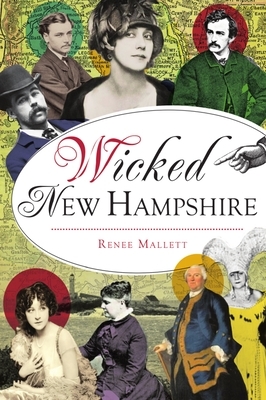 Wicked New Hampshire by Renee Mallett