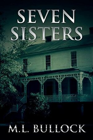Seven Sisters by M.L. Bullock