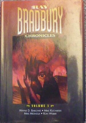 The Ray Bradbury Chronicles by Ray Bradbury, Byron Preiss