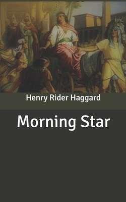 Morning Star by H. Rider Haggard