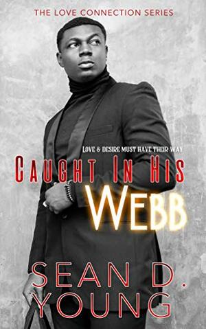 Caught In His Webb by Sean D. Young