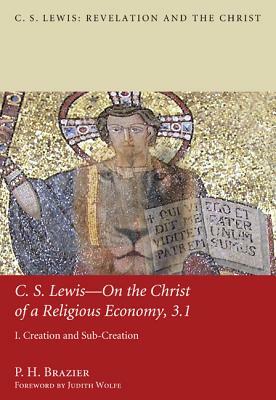 C.S. Lewis-On the Christ of a Religious Economy, 3.1 by P. H. Brazier