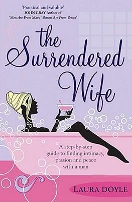 Surrendered Wife by Laura Doyle, Laura Doyle