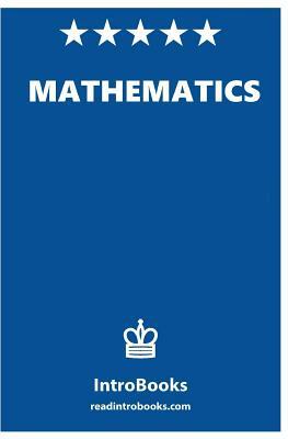 Mathematics: Mathematics by Introbooks