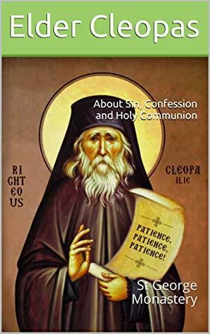 About Sin, Confession and Holy Communion: St George Monastery by Elder Cleopas