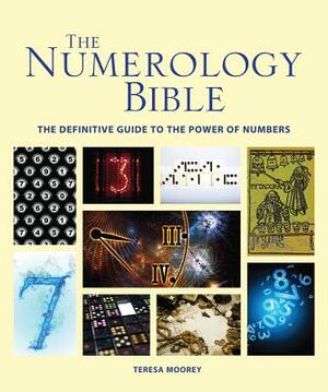 The Numerology Bible: The Definitive Guide to the Power of Numbers by Teresa Moorey