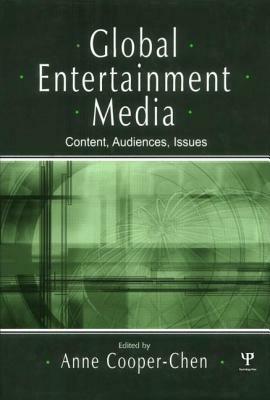 Global Entertainment Media: Content, Audiences, Issues by 