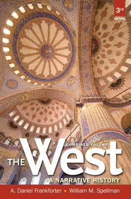 The West: A Narrative History, Combined Volume by William Spellman, A. Daniel Frankforter