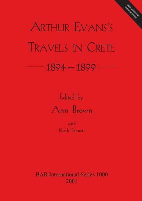 Arthur Evans's Travels in Crete 1894-1899 by 