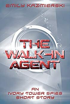 The Walk-in Agent by Emily Kazmierski