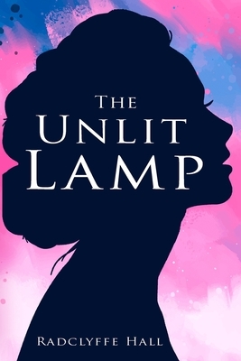 The Unlit Lamp by Radclyffe Hall