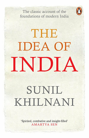 The Idea of India by Sunil Khilnani