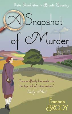 A Snapshot of Murder by Frances Brody