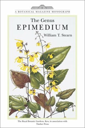 The Genus Epimedium and Other Herbaceous Berberidaceae by William T. Stearn